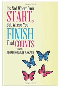 Not Where You Start but Where You Finish that Counts by Rev. Charles Quann