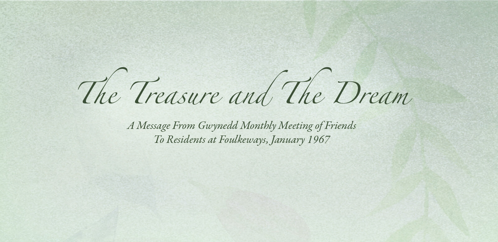 The Treasure and The Dream - a message from Gwynedd Monthly Meeting of Friends Jan 1967